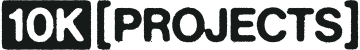 10K Projects